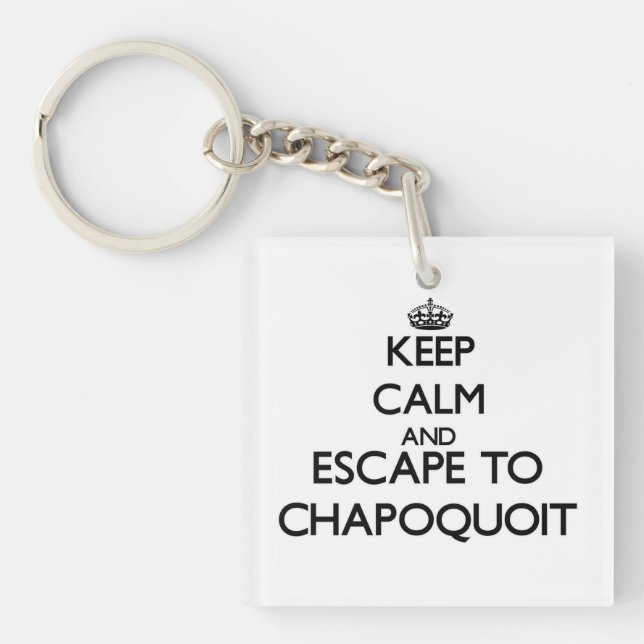 Keep calm and escape to Chapoquoit Massachusetts Keychain (Front)