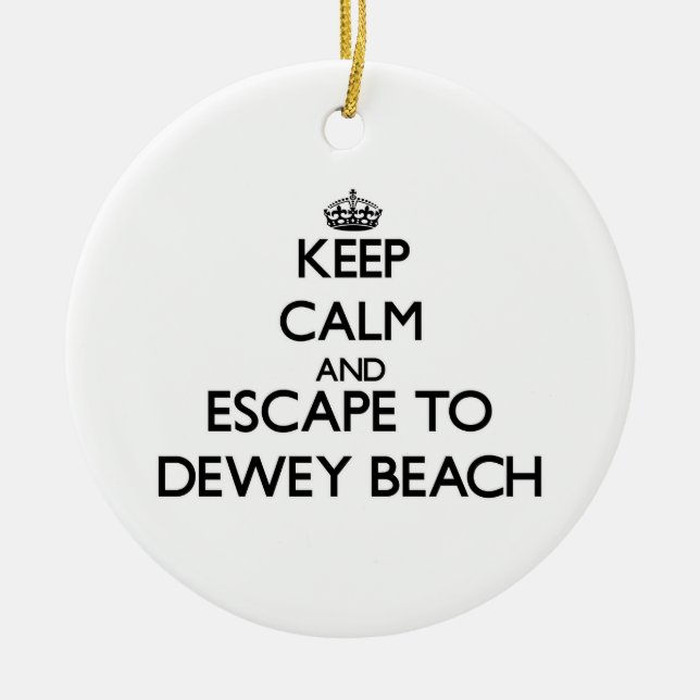 Keep calm and escape to Dewey Beach Delaware Ceramic Ornament (Front)