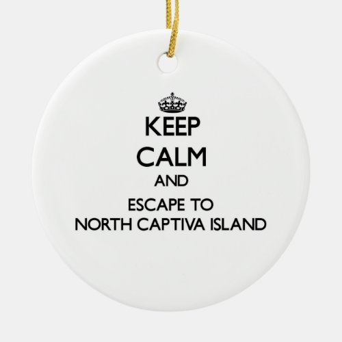 Keep calm and escape to North Captiva Island Flori Ceramic Ornament