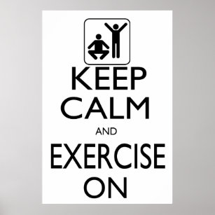 Keep Calm and Exercise On Poster