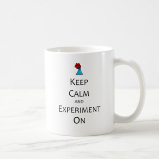 Keep Calm and Experiment On Coffee Mug