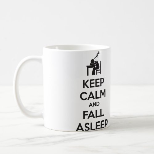 Keep Calm and Fall Sleep Coffee Mug