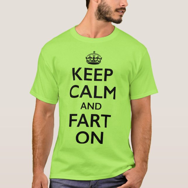 Keep Calm and Fart On T-Shirt (Front)