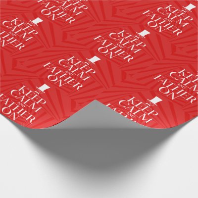 Keep Calm and Father On Red Father&#39;s Day Wrapping Paper