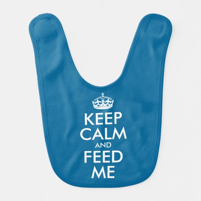 Keep Calm And Feed Me Baby Bib (Front)