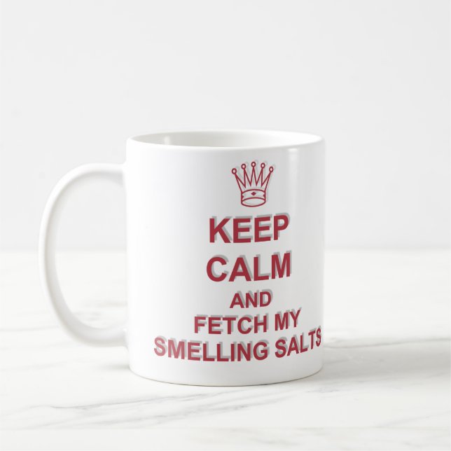 Keep Calm and Fetch My Smelling Salts - Red Text Coffee Mug (Left)