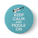 Keep Calm and Fiddle On Violin on Blue Button Keep Calm and Fiddle On Violin on Blue Button