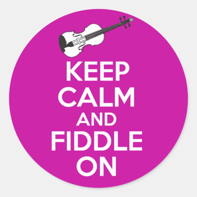 Keep Calm and Fiddle On Violin on Fuschia Pink Classic Round Sticker (Front)