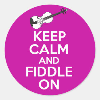 Keep Calm and Fiddle On Violin on Fuschia Pink Classic Round Sticker