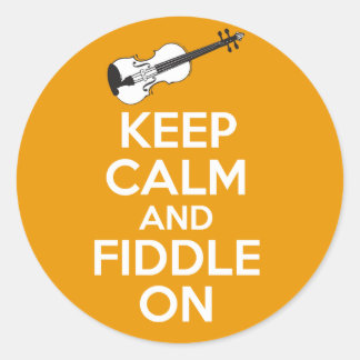 Keep Calm and Fiddle On violin on Orange Classic Round Sticker