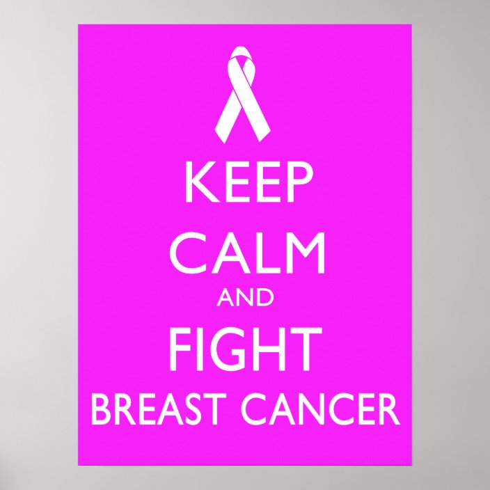 Keep calm and Fight Breast Cancer Poster | Zazzle.com