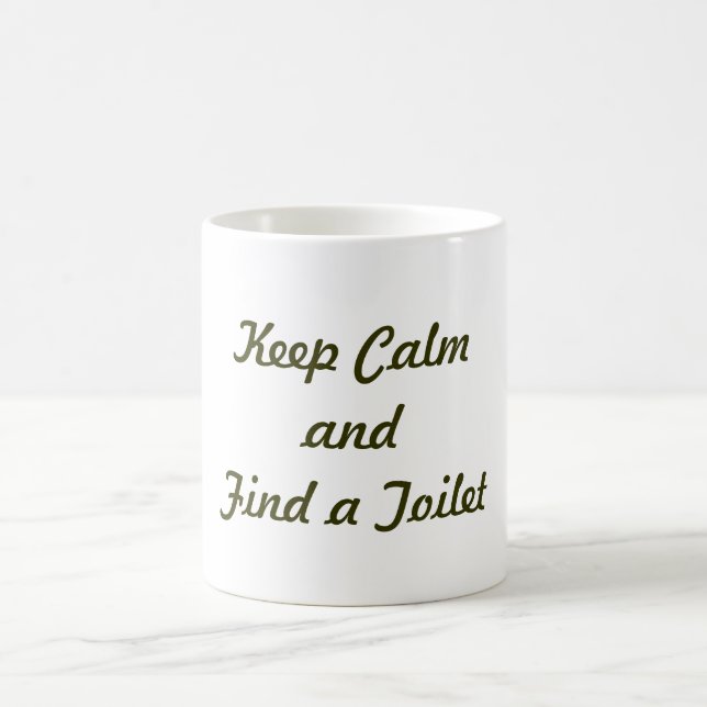 Keep Calm and Find a Toilet Coffee Mug (Center)