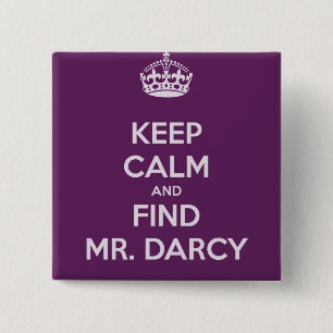 Keep Calm and Find Mr. Darcy Jane Austen Button