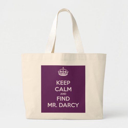 Keep Calm and Find Mr Darcy Jane Austen Large Tote Bag