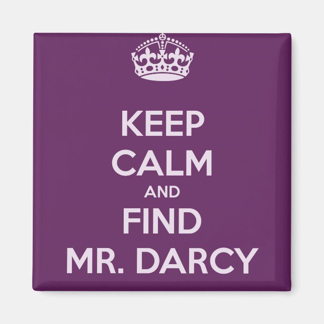 Keep Calm and Find Mr. Darcy Jane Austen Magnet (Front)