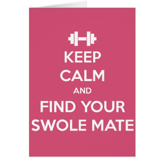Keep Calm and Find Your Swole Mate (Front)