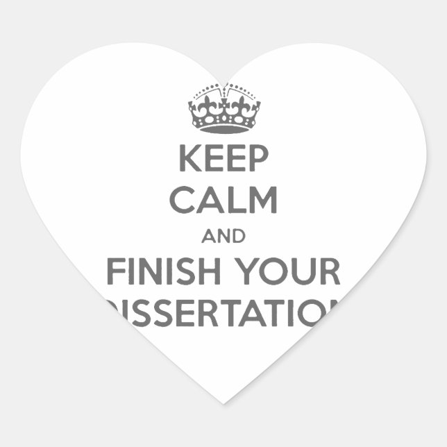 Keep Calm and Finish Your Dissertation Heart Sticker (Front)