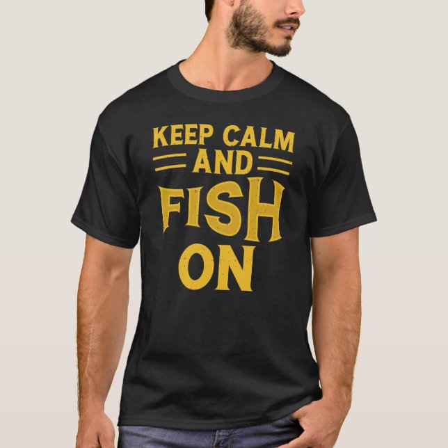Keep calm and fish on funny black t-shirt (Front)