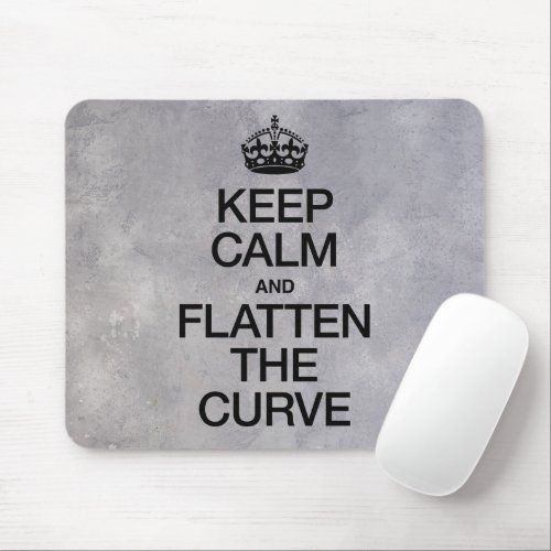 KEEP CALM AND FLATTEN THE CURVE MOUSE PAD