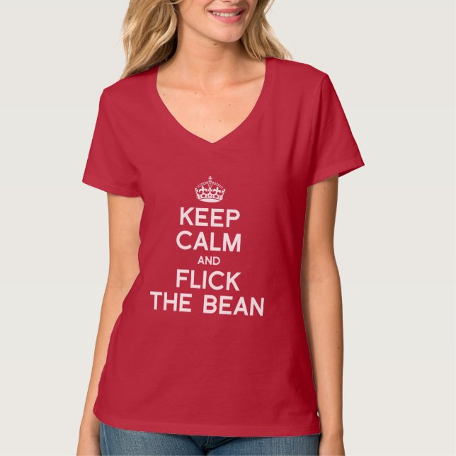 KEEP CALM AND FLICK THE BEAN - WHITE -.png T-Shirt (Front)