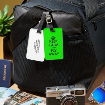 Keep Calm And Fly Away Funny Neon Green Travel Luggage Tag by keepcalmmaker at Zazzle