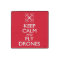 Keep Calm and Fly Drones