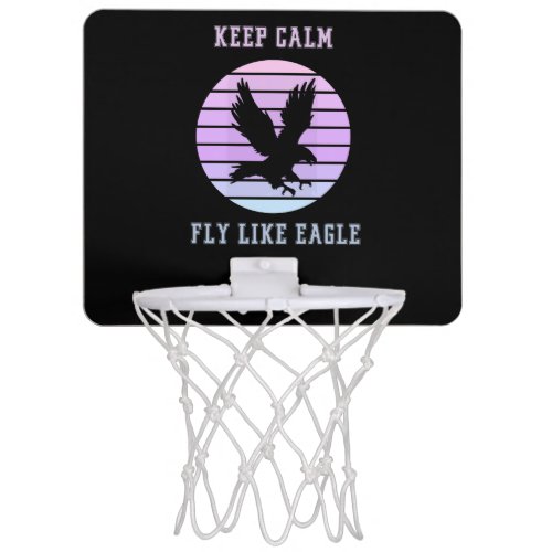 Keep calm and fly like eagle Mini Basketball Hoop