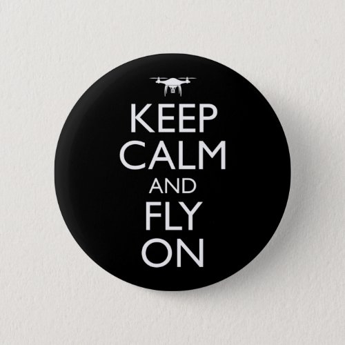 Keep Calm And Fly On Button