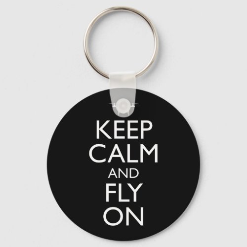 Keep Calm And Fly On Keychain