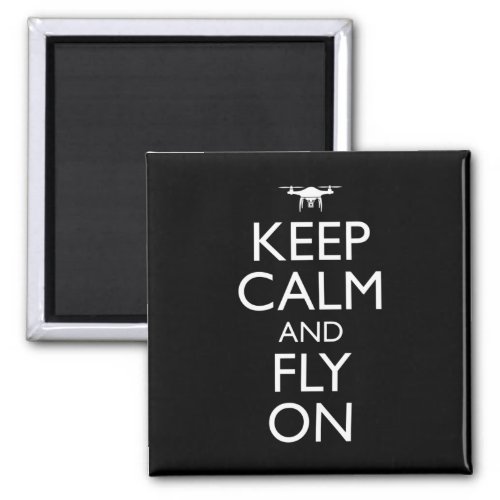 Keep Calm And Fly On Magnet