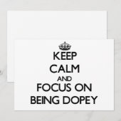 Keep Calm and focus on Being Dopey (Front/Back)