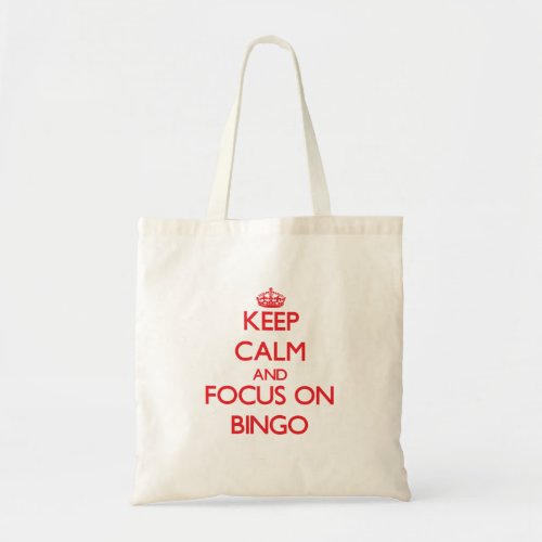 Keep Calm and focus on Bingo Tote Bag