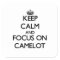 Keep Calm and focus on Camelot