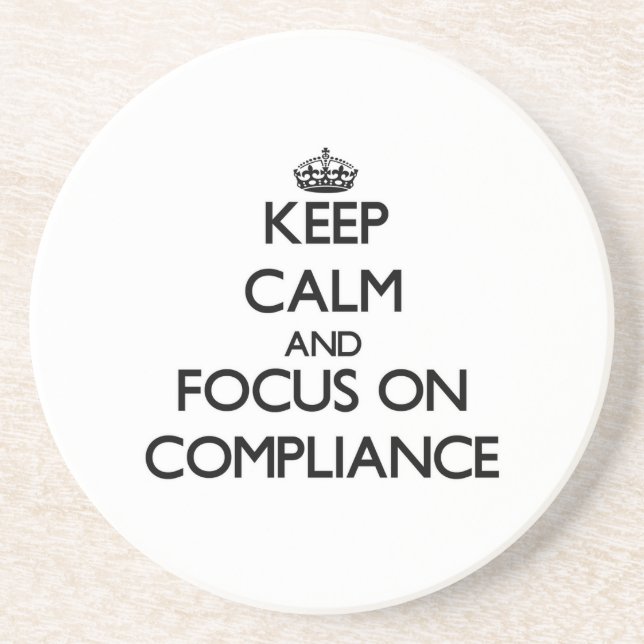 Keep Calm and focus on Compliance Drink Coaster (Front)