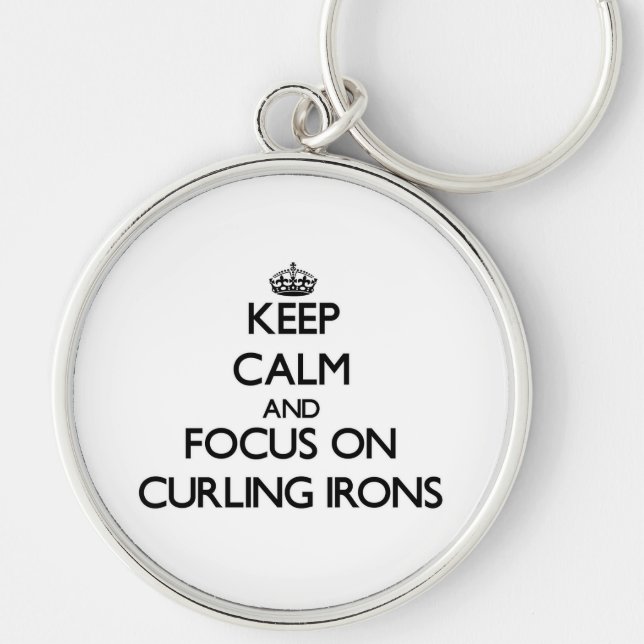 Keep Calm and focus on Curling Irons Keychain (Front)