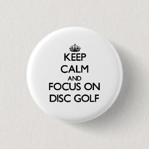 Keep calm and focus on Disc Golf Button