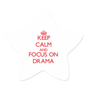 Keep Calm and focus on Drama Star Sticker