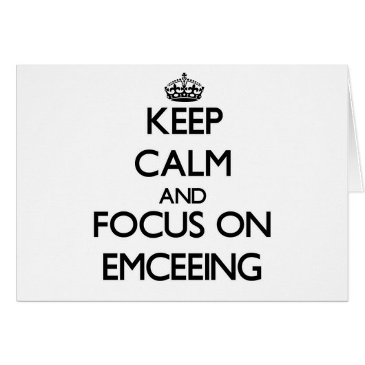 Keep Calm and focus on EMCEEING Cards (Front Horizontal)