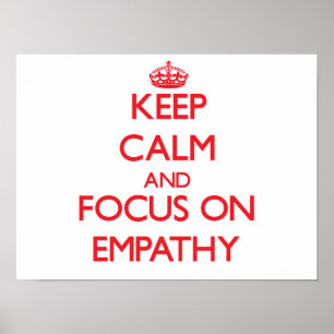 Keep Calm and focus on EMPATHY Poster