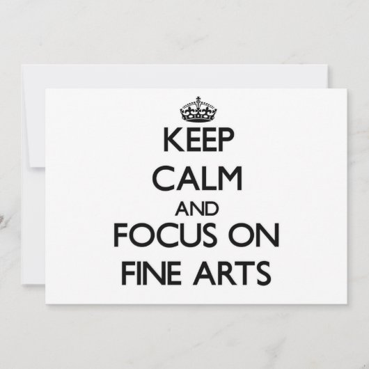Keep Calm and focus on Fine Arts (Front)