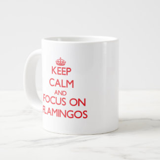 Keep Calm and focus on Flamingos Large Coffee Mug