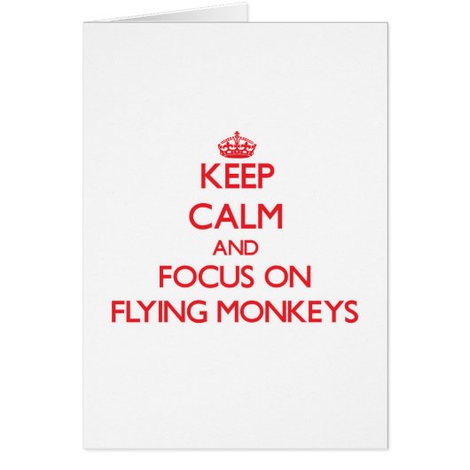 Keep Calm and focus on Flying Monkeys Cards (Front)