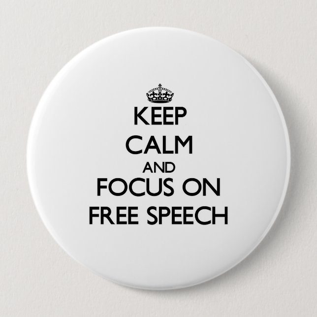 Keep Calm and focus on Free Speech Pinback Button (Front)