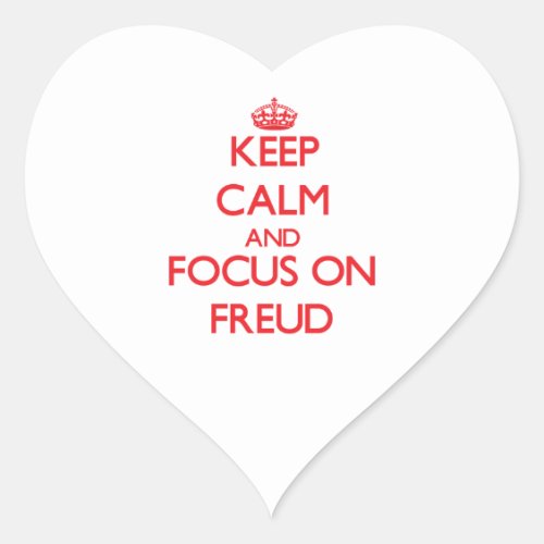 Keep Calm and focus on Freud Heart Sticker