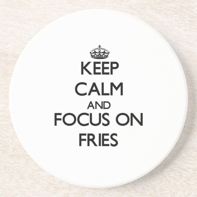 Keep Calm and focus on Fries Drink Coaster (Front)