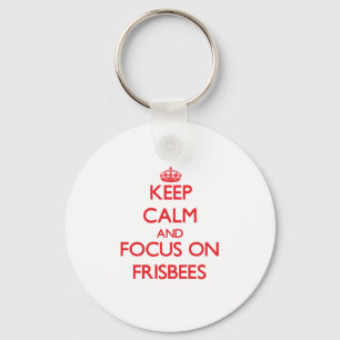 Keep Calm and focus on Frisbees Keychain
