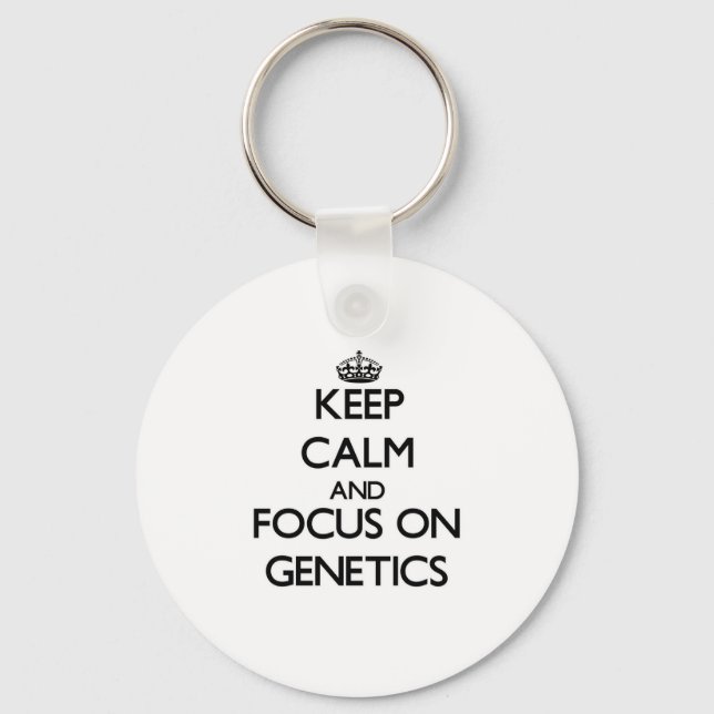 Keep Calm and focus on Genetics Keychain (Front)