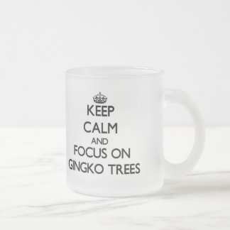 Keep Calm and focus on Gingko Trees Frosted Glass Coffee Mug