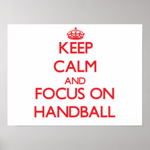 Keep calm and focus on Handball Poster