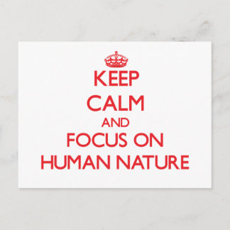 Keep Calm and focus on Human Nature Postcard